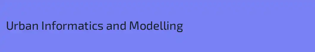 Urban Informatics and Modelling